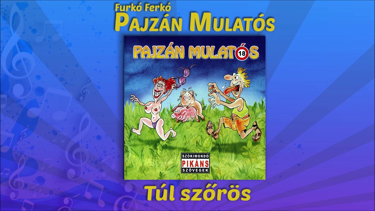 Furk&oacute; Ferk&oacute; - T&uacute;l szőr&ouml;s (Pajz&aacute;n mulat&oacute;s)