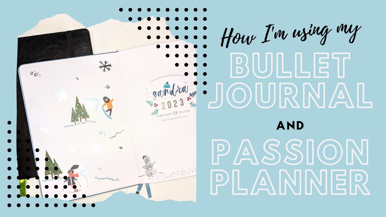 Planner Life 2023: How I'm using my Bullet Journal and Passion Planner | First day of 2023