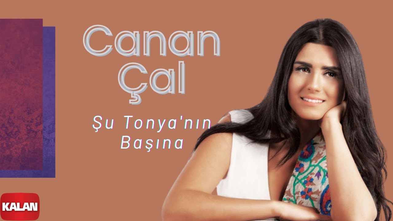 Canan Çal - Şu Tonya'nın Başına I Karadeniz'e Kalan II © 2014 Kalan Müzik