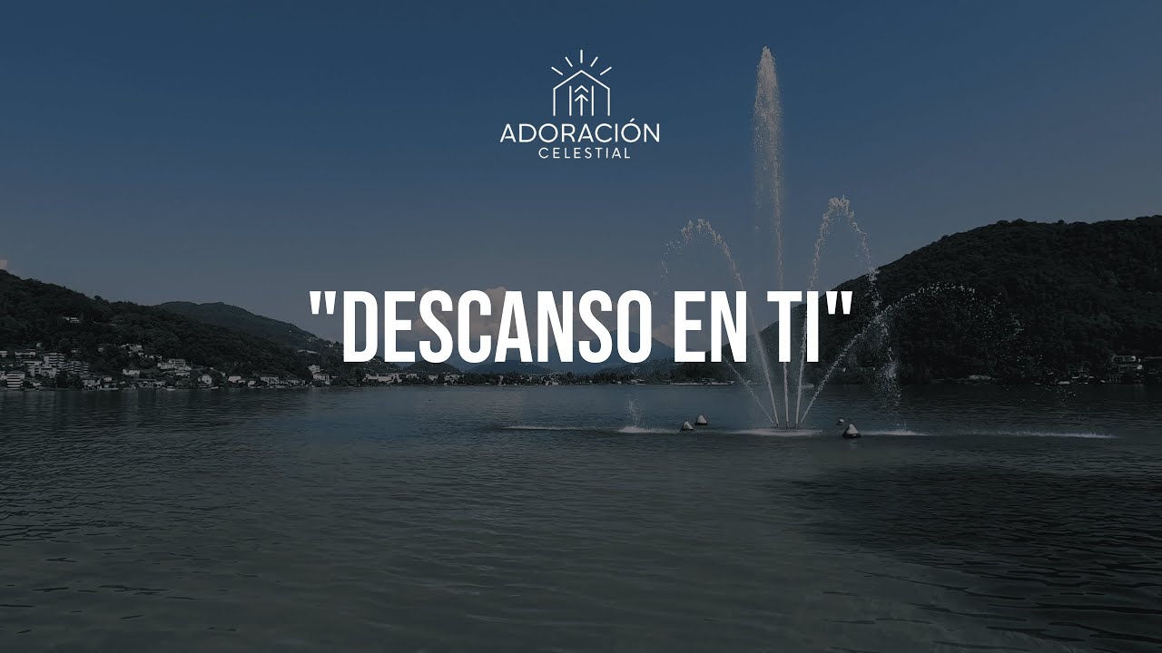 Descanso en Ti | Adoración que Trae Paz y Calma el Corazón