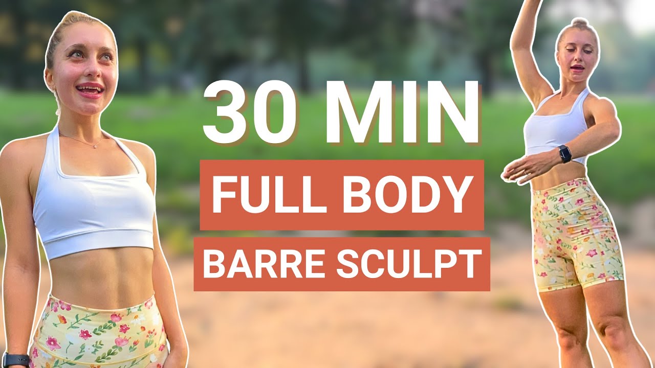 30 MIN FULL BODY BARRE SCULPT 🔥| barre dance workout, no equipment, dancer sculpt, low impact
