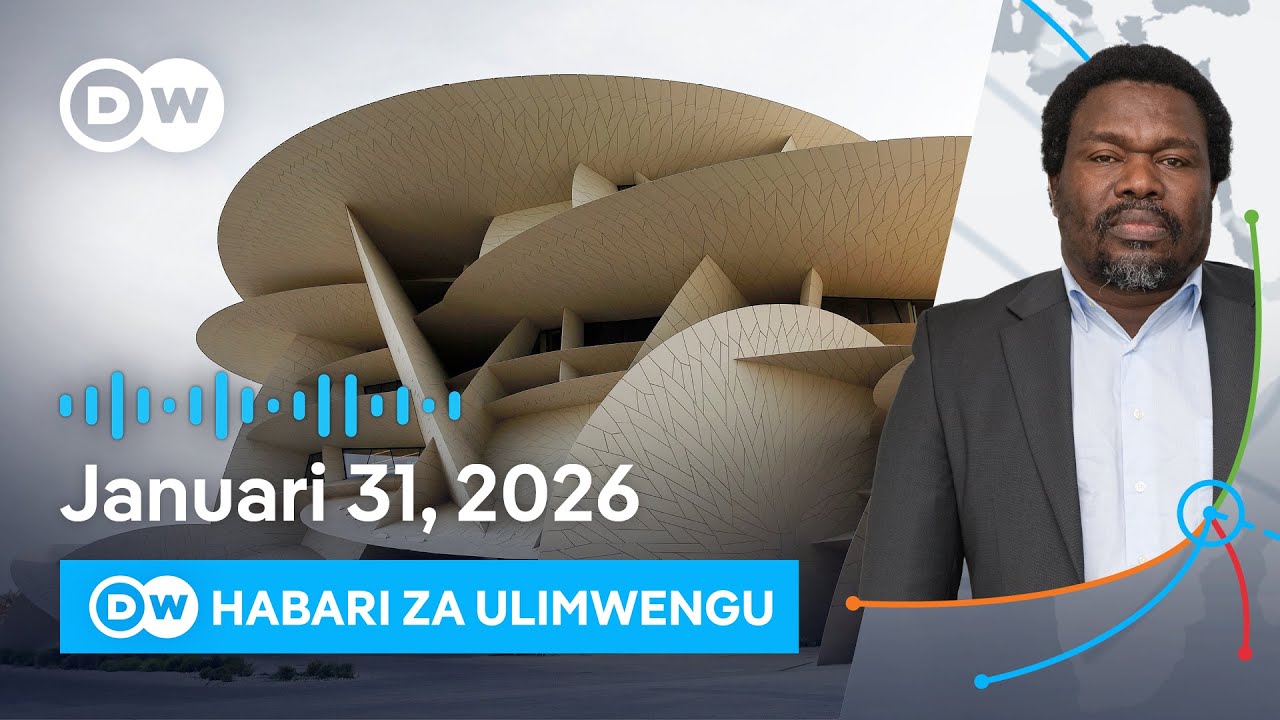 DW Kiswahili Habari za Ulimwengu | 31.01.2026 | Mchana | Swahili Habari leo | Podcast
