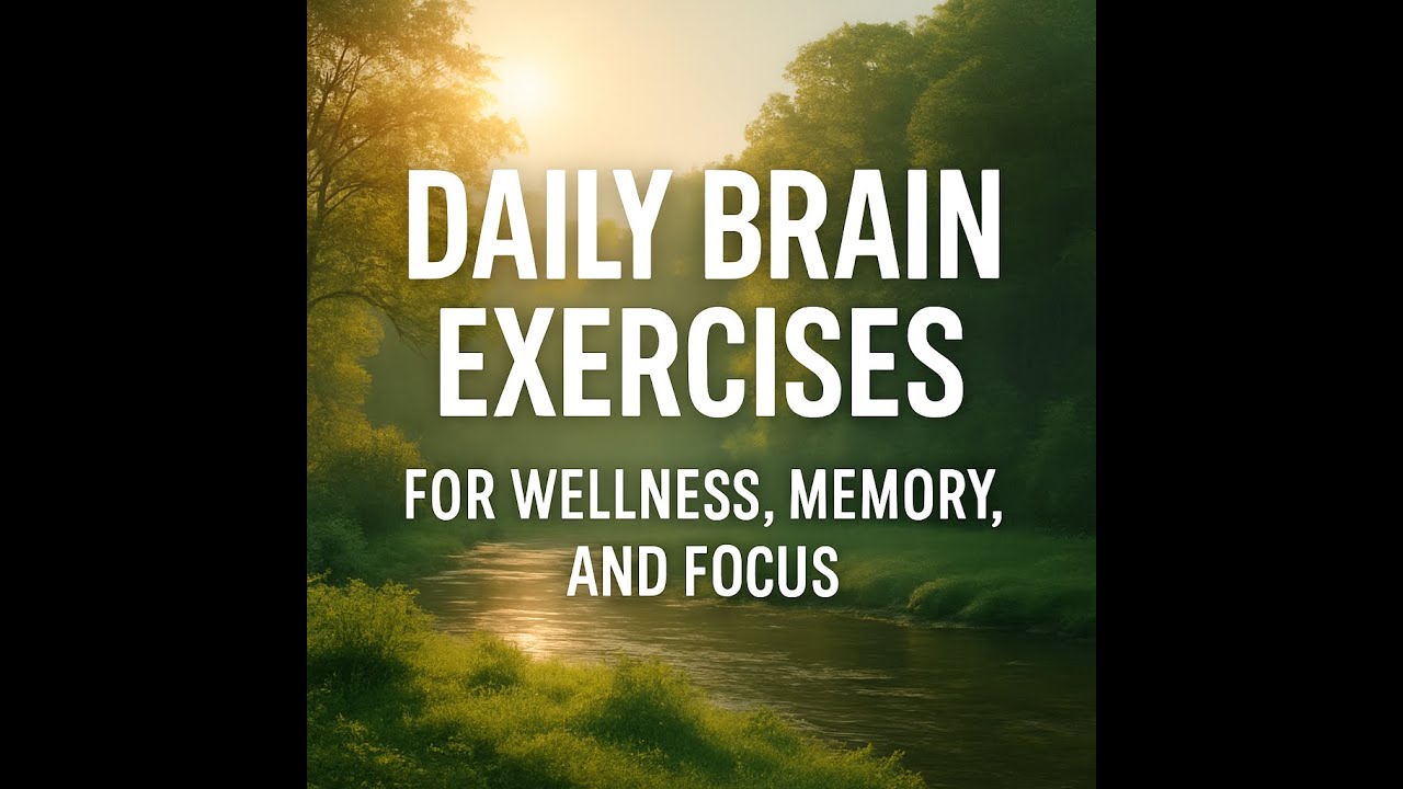 Daily Brain Exercises for Wellness, Memory and Focus