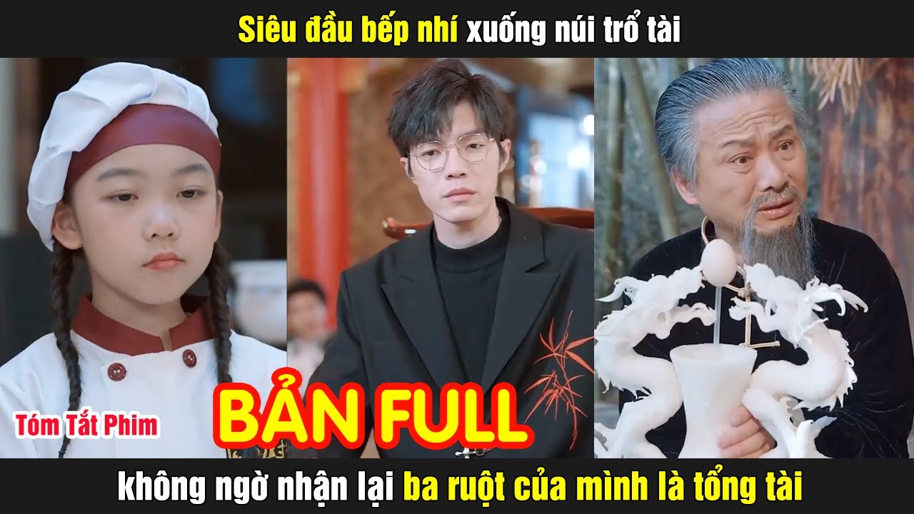 Siêu đầu bếp nhí xuống núi trổ tài không ngờ nhận lại ba ruột của mình là tổng tài