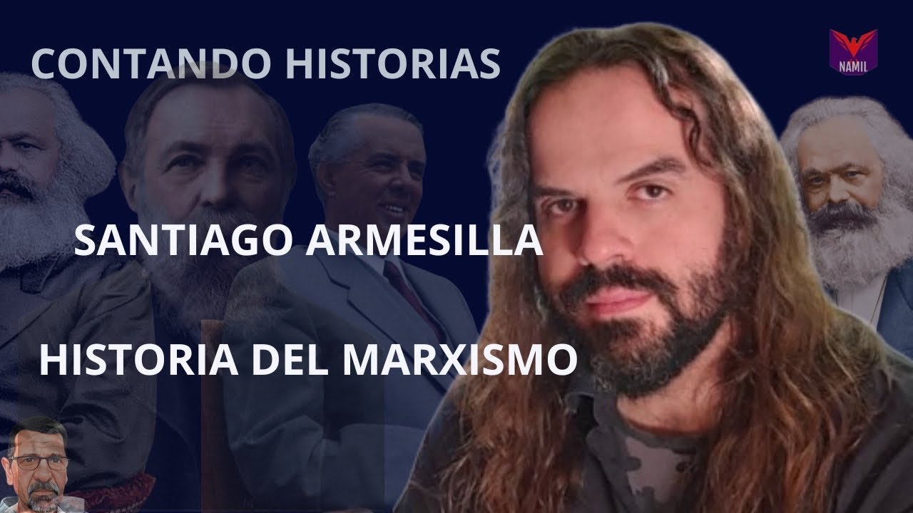 HISTORIA DEL MARXISMO CON SANTIAGO ARMESILLA