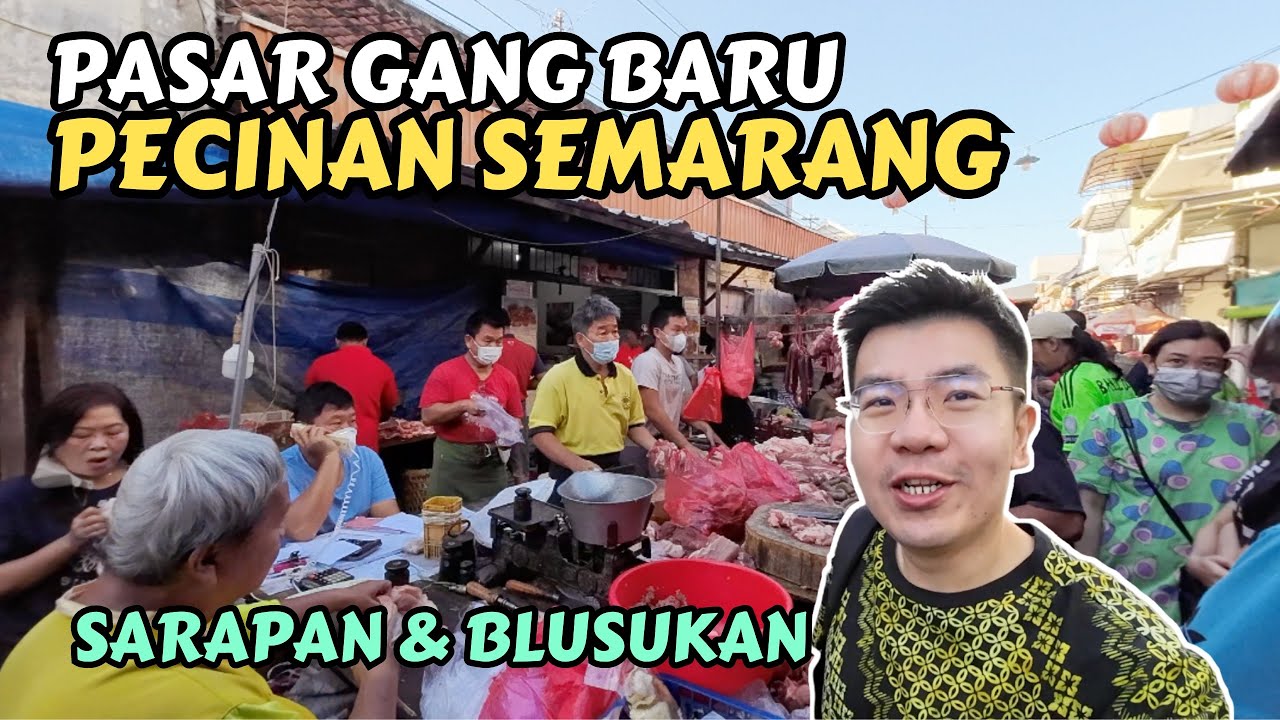 BLUSUKAN & KULINER DI PASAR GANG BARU PECINAN SEMARANG INDONESIA