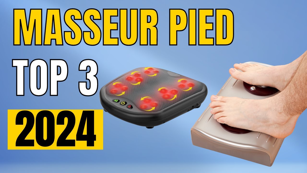 TOP 3 : Meilleur Masseur Pied 2024