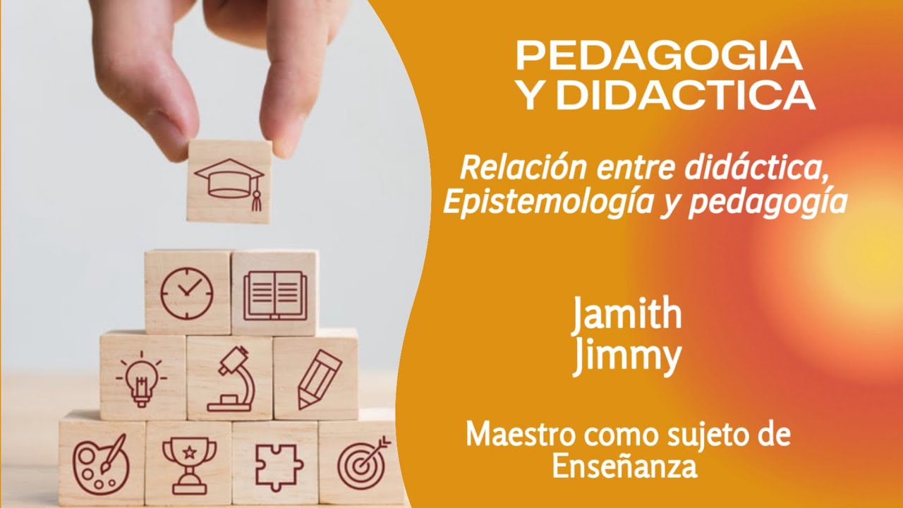 Pedagogía y didáctica - Relación entre didáctica, epistemología y pedagogía. 👨🏻‍🏫