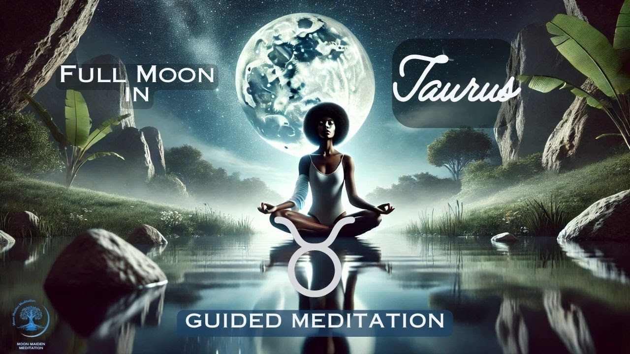 🌕 Full Moon in Taurus Guided Meditation: Transformation, Grounding & Inner Strength | 🌕
