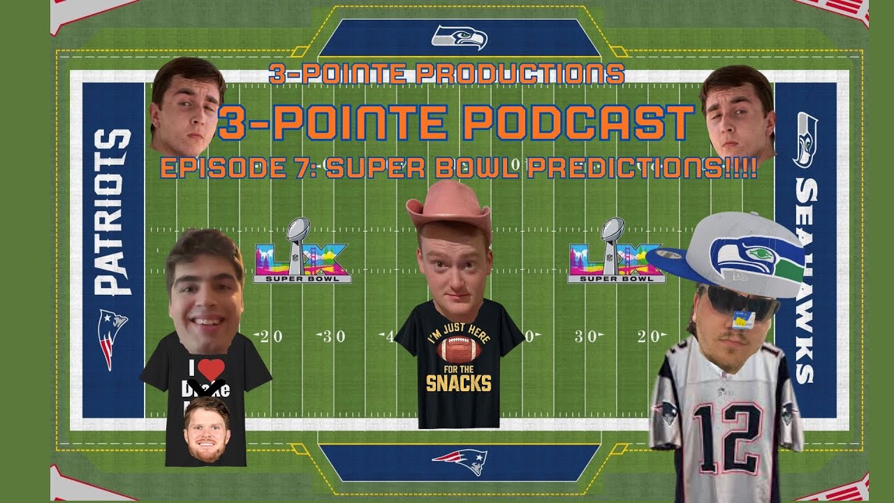 EPSIODE 7: THE FINAL PODCAST OF THE SEASON! | SUPER BOWL PREDICTIONS! | 3-Pointe Podcast