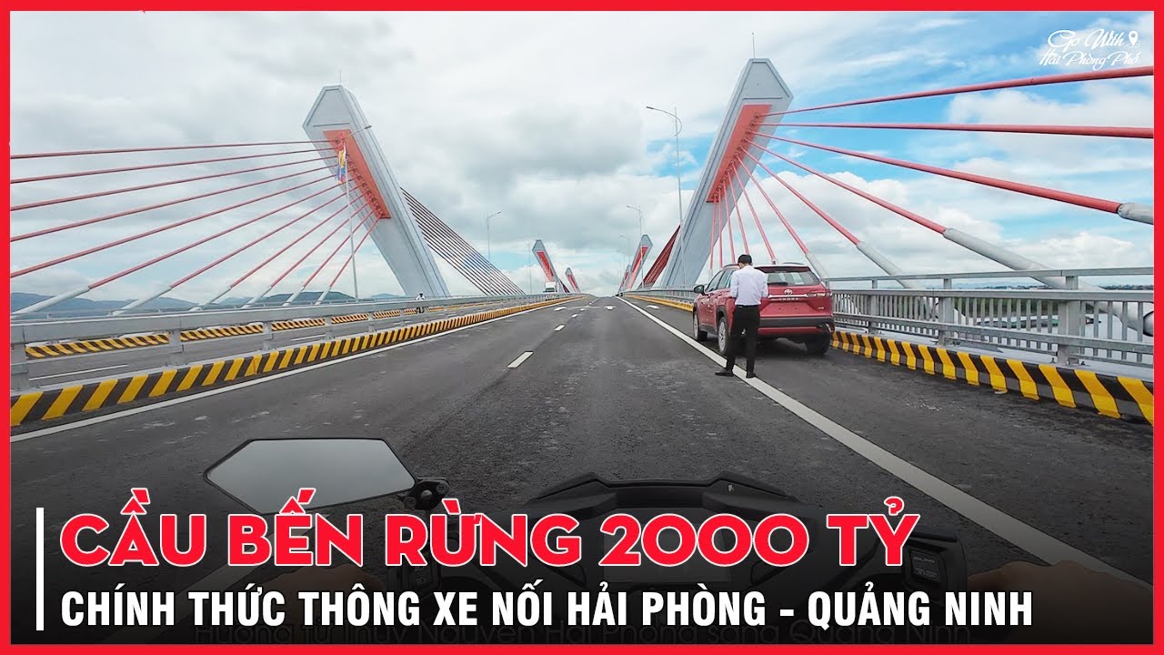 Thông Xe Cầu Bến Rừng Nối Hải Phòng - Quảng Ninh - Trải Nghiệm Lái Xe Qua Cầu | Hải Phòng Phố
