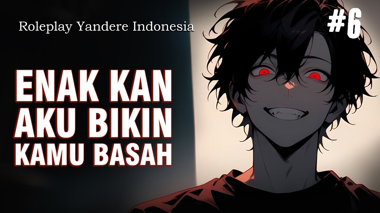 Roleplay Indonesia PACAR YANDERE OBSES BIKIN BASAH || Rere Yandere ASMR BOYFRIEND