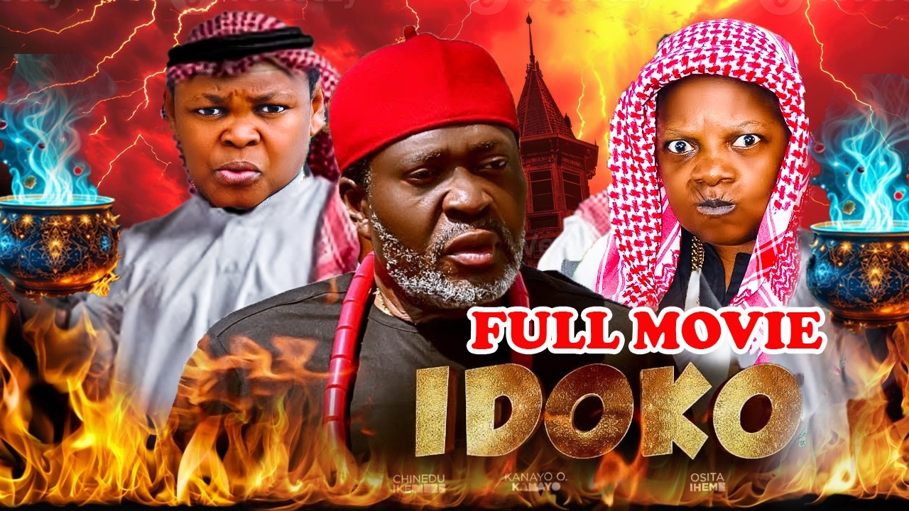 IDOKO (FULL MOVIE) -  KANAYO O KANAYO, OSITA IHEME, CHINEDU IKEDIEZE LATEST TRENDING NEW MOVIE 2026