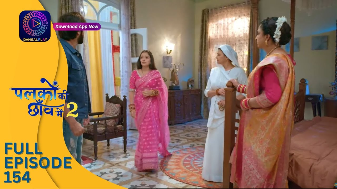 Palkon ki Chhaanv mein 2 | Full Episode 154 | पलकों की छाँव में 2 | Dangal 2