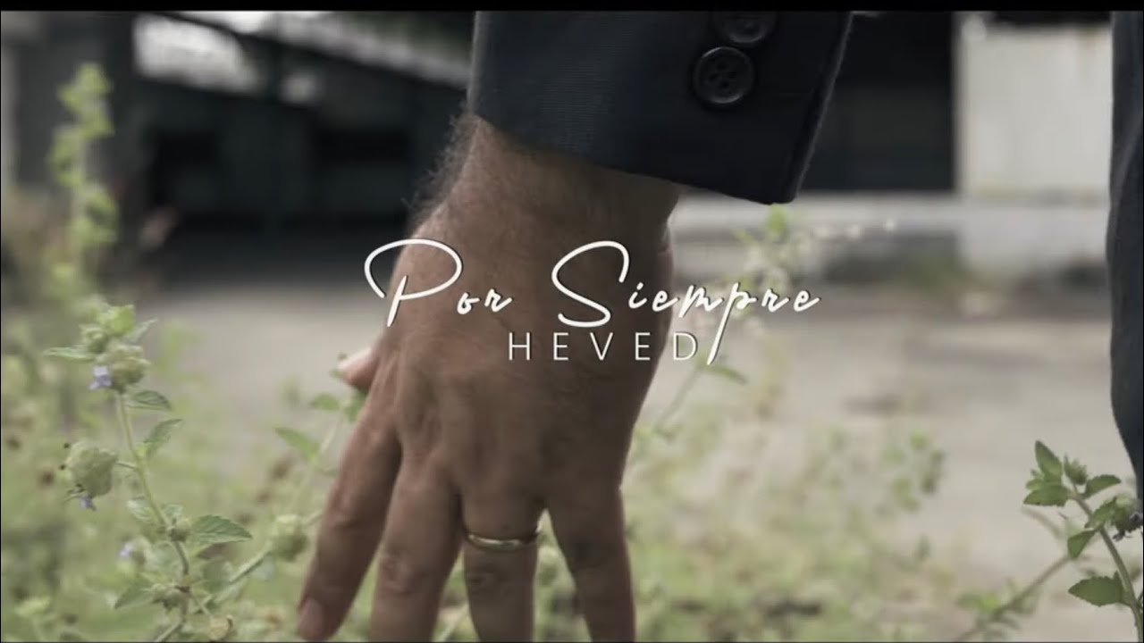 Por Siempre | Heved (Videoclip)