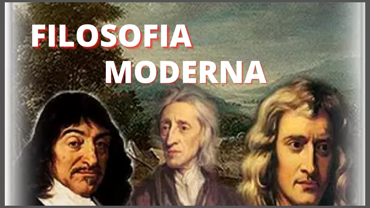 ✍ Filosofia Moderna l Principais Fil&oacute;sofos