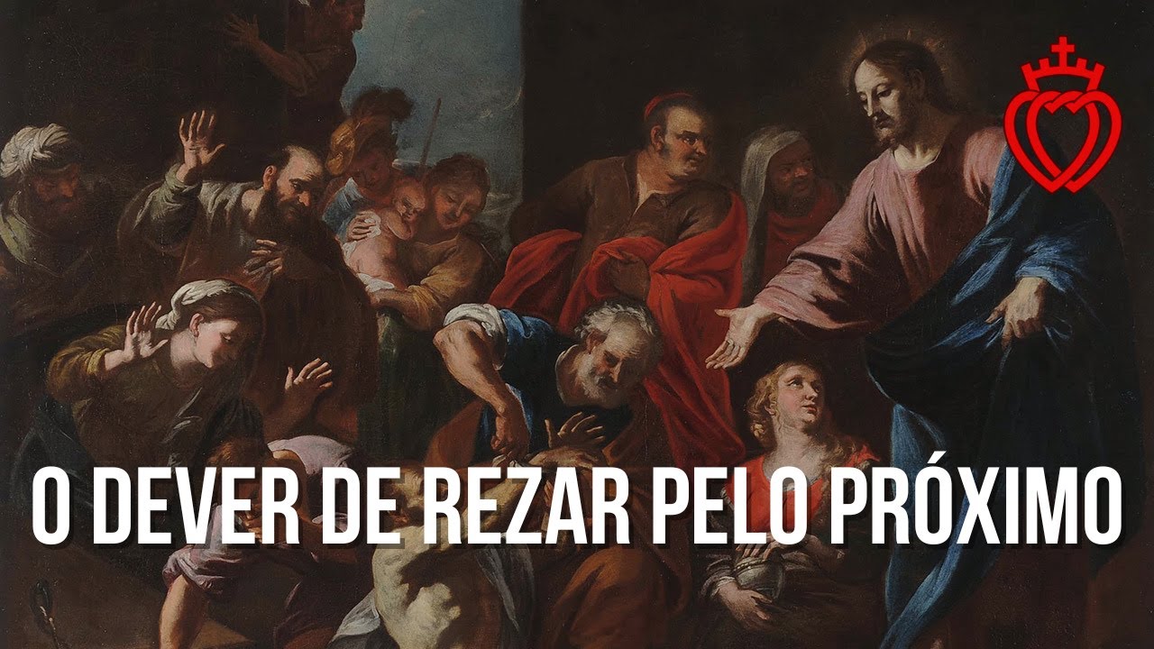 O Dever de Rezar pelo Próximo