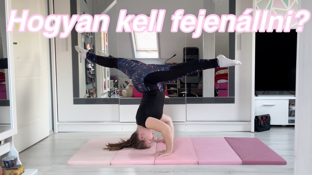 HOGYAN KELL FEJENÁLLNI? l FEJÁLLÁS TUTORIAL