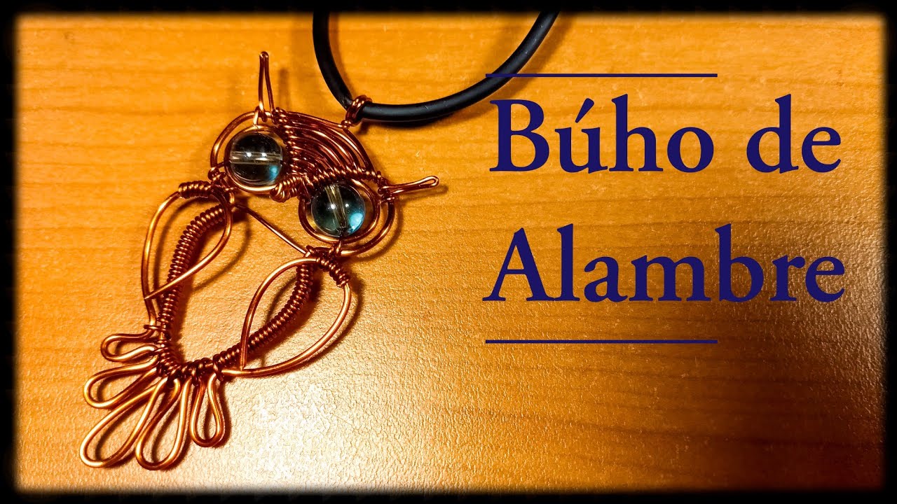 Cómo Hacer un Búho de Alambre. Dije