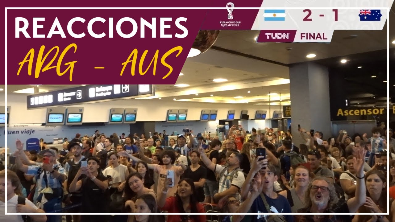 Argentina vs Australia reacción aeroparque - Mundial Qatar 2022