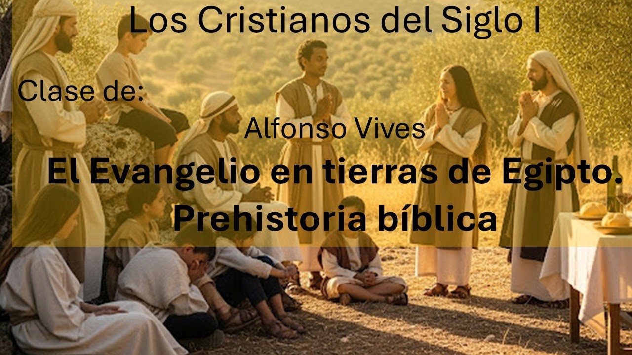El Evangelio en tierras de Egipto  Prehistoria bíblica