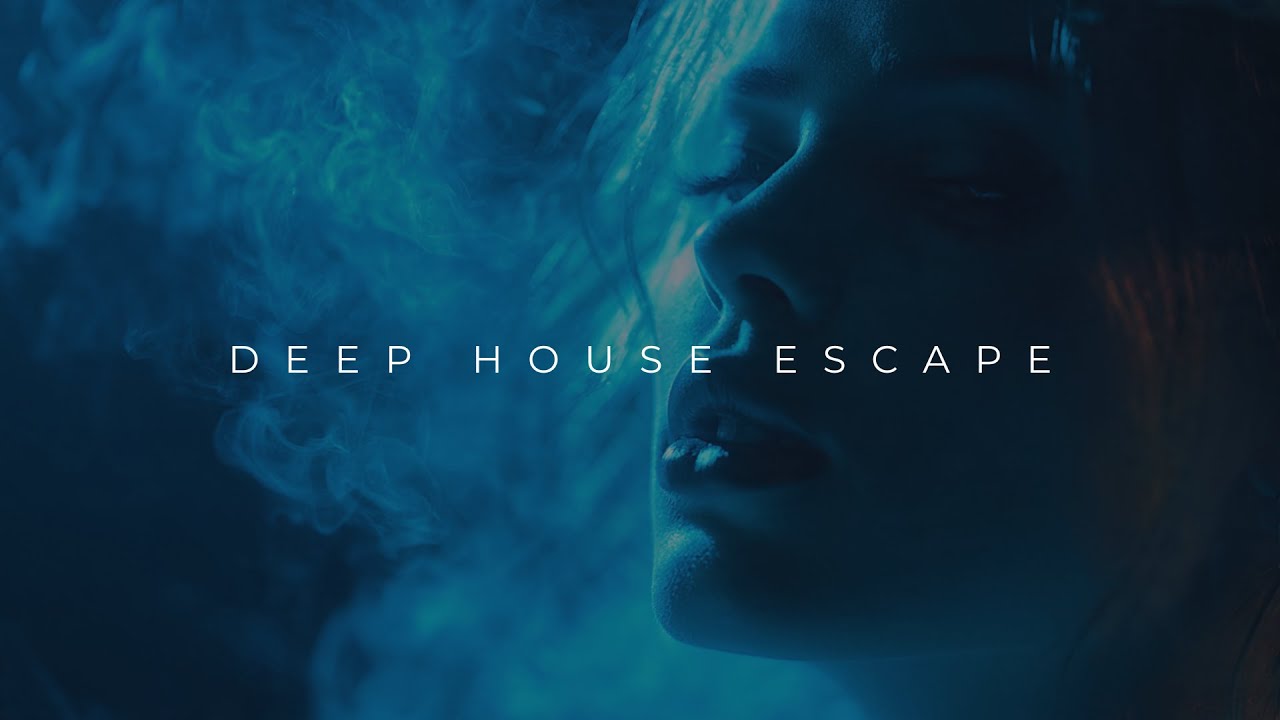 Deep House That Makes You Feel Alive - Deep Blue House - Late Night Deep House