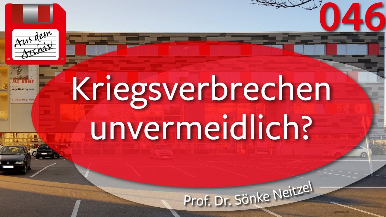 Geh&ouml;ren Kriegsverbrechen zum Krieg? - Prof. Dr. Neitzel, 30.05.2011 | AusdemArchiv (046)
