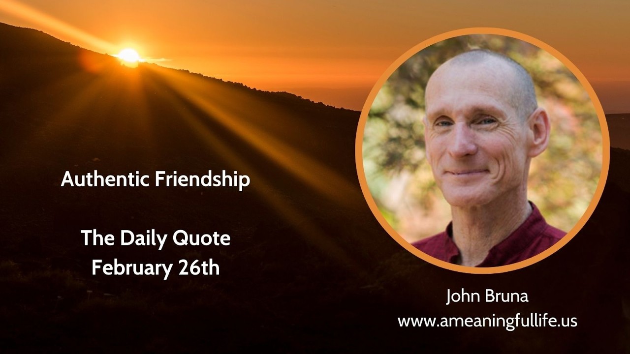 The Daily Quote with John Bruna: Authentic Friendship