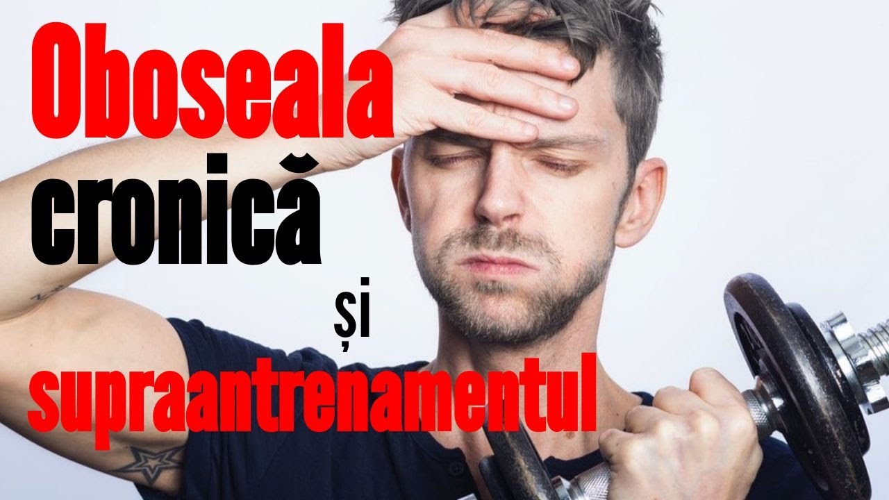 Oboseala cronica si supraantrenamentul. Cum le deosebim?