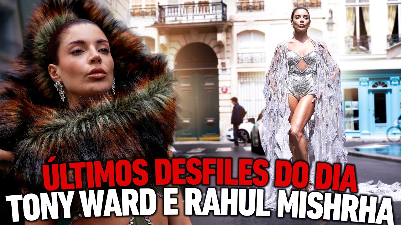 ÚLTIMOS DESFILES DO DIA EM PARIS - TONY WARD E RAHUL MISHRHA !!