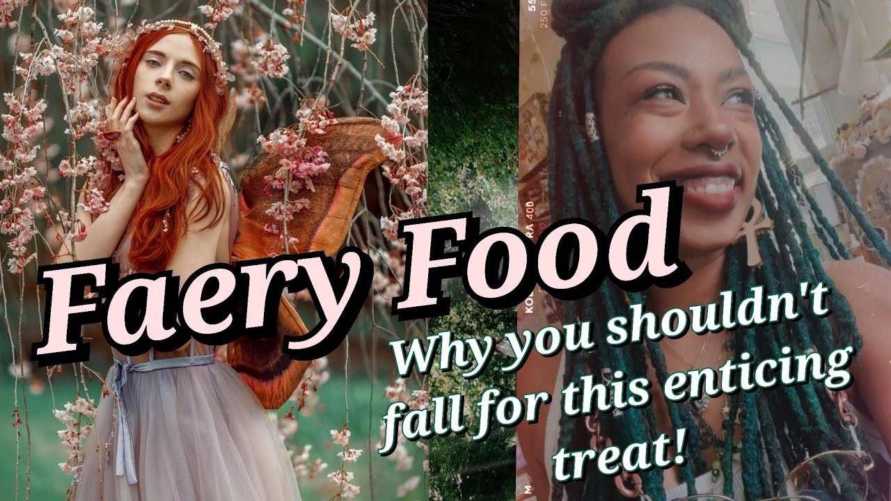 Faery Food: Why you shouldn't fall for this enticing treat!