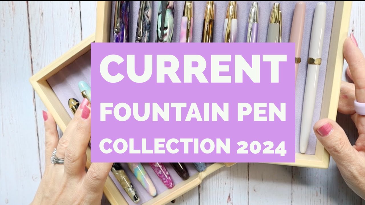 My Current Fountain Pen Collection Aug  2024