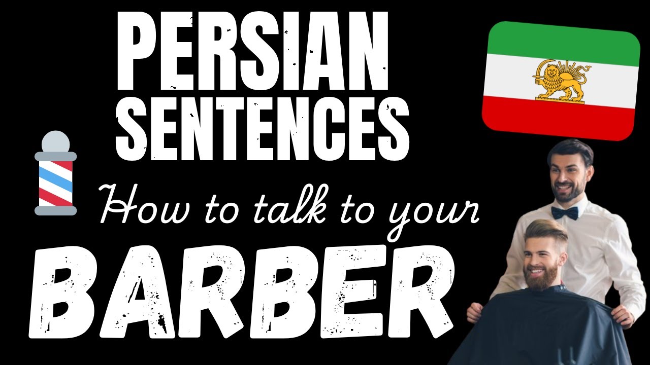 Talk Persian with your Barber! - Essential Persian phrases