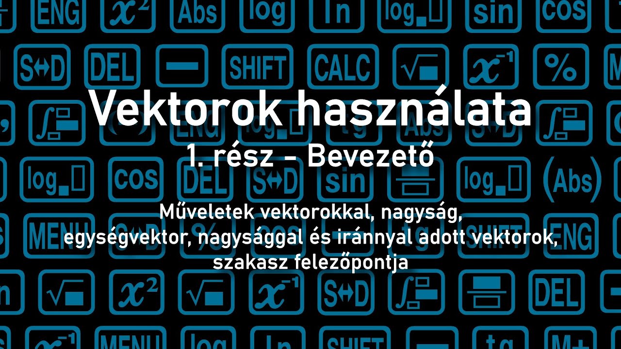 CASIO fx-991CEX - Vektorok 1. rész - Bevezető - ❗ KÖTELEZŐ videó ❗ (15.)