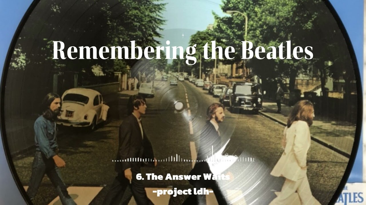 [Playlist] 6. The Answer Waits - Remember The Beatles... a tribute music album