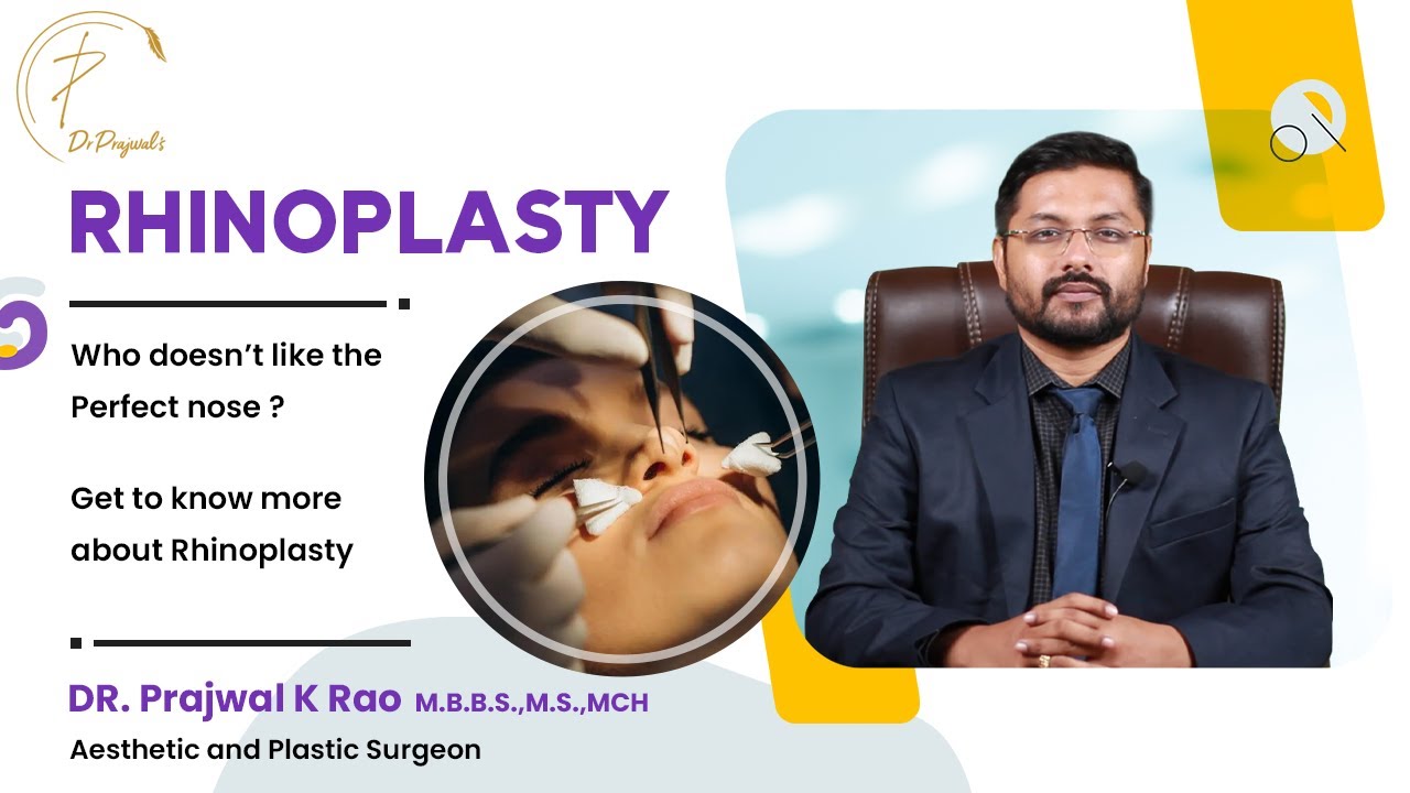 Does Rhinoplasty Surgery Help to Get You the Perfect Nose?| Dr Prajwal K Rao | Plastic Surgeon