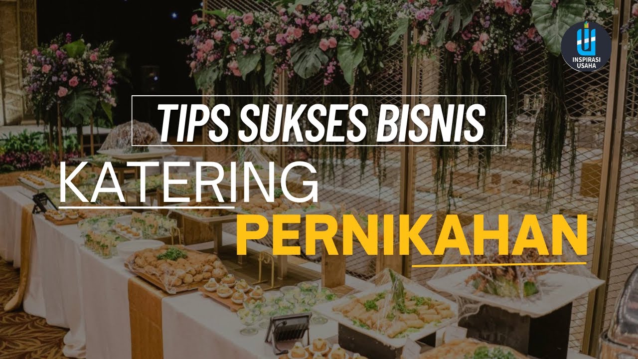 EPS-143 PT - INGIN COBA BISNIS CATERING PERNIKAHAN?? SIMAK YUK TIPS-TIPSNYA!!