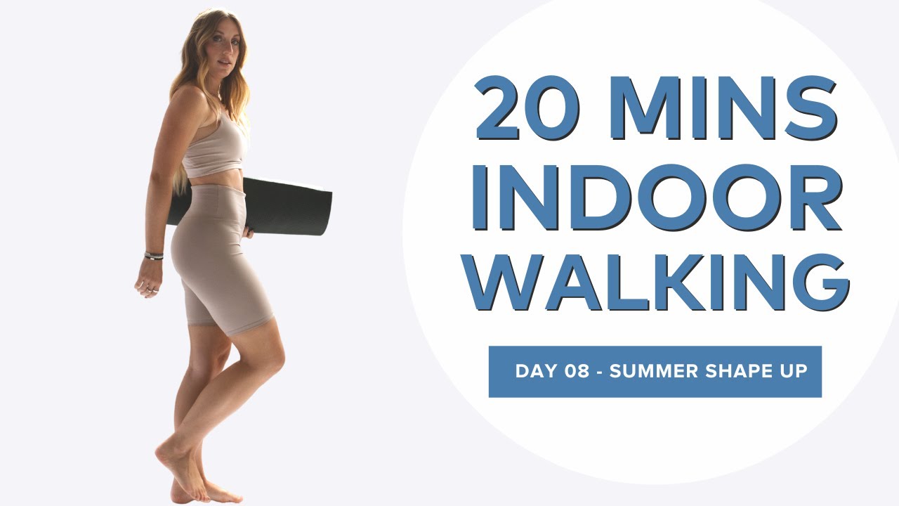 Indoor Walking - 20 mins - Day 8 Summer Shape Up Challenge