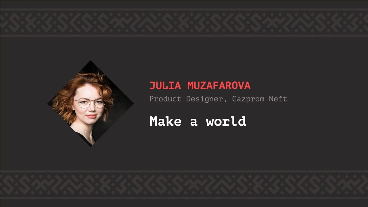 Make a world, Julia Muzafarova [CSS-Minsk-JS 2019]