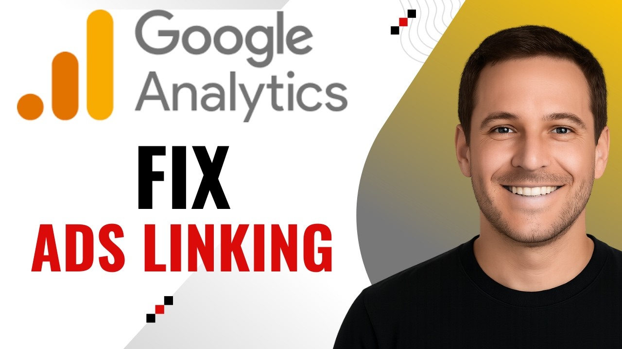 How to Fix Google Ads Linking Errors in Analytics