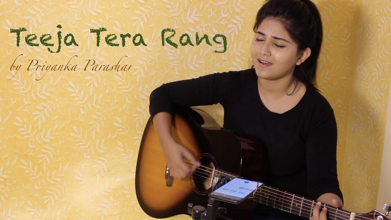 Teeja Tera Rang Cover by Priyanka Parashar