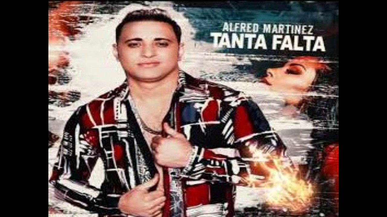 Alfred Martinez  - Tanta Falta (Bachata)