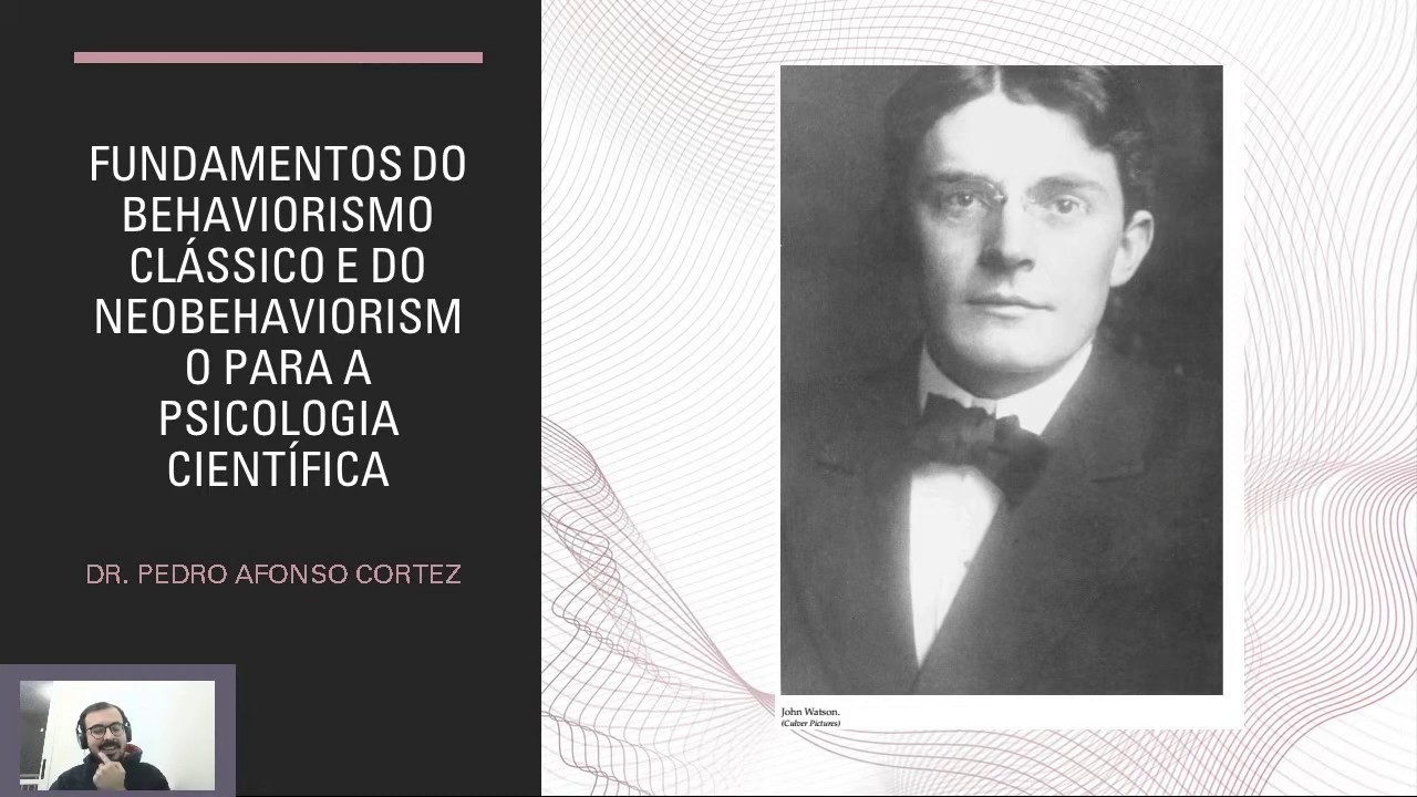História e Epistemologia da Psicologia: Fundamentos do Behaviorismo Clássico e Neobehaviorismo