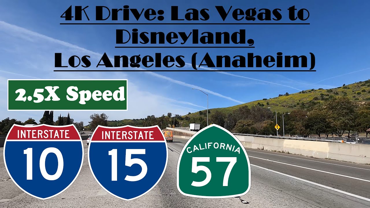 4K Drive: Las Vegas to Disneyland, Los Angeles. I 15, I 10 & SR 57