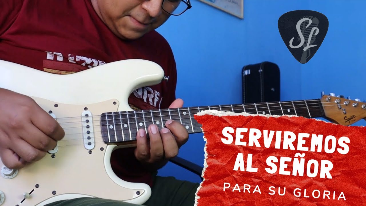 Serviremos al Señor - Para su Gloria - Solo de Guitarra Eléctrica