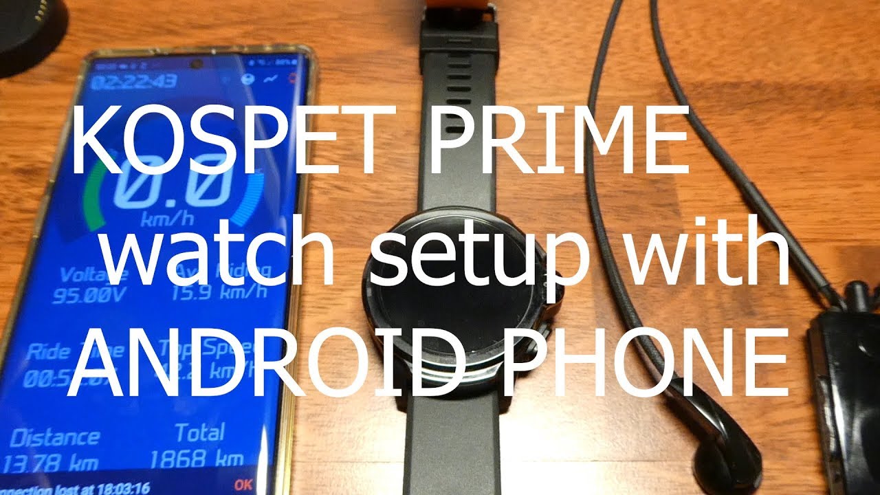 Kospet PRIME setup with android phone