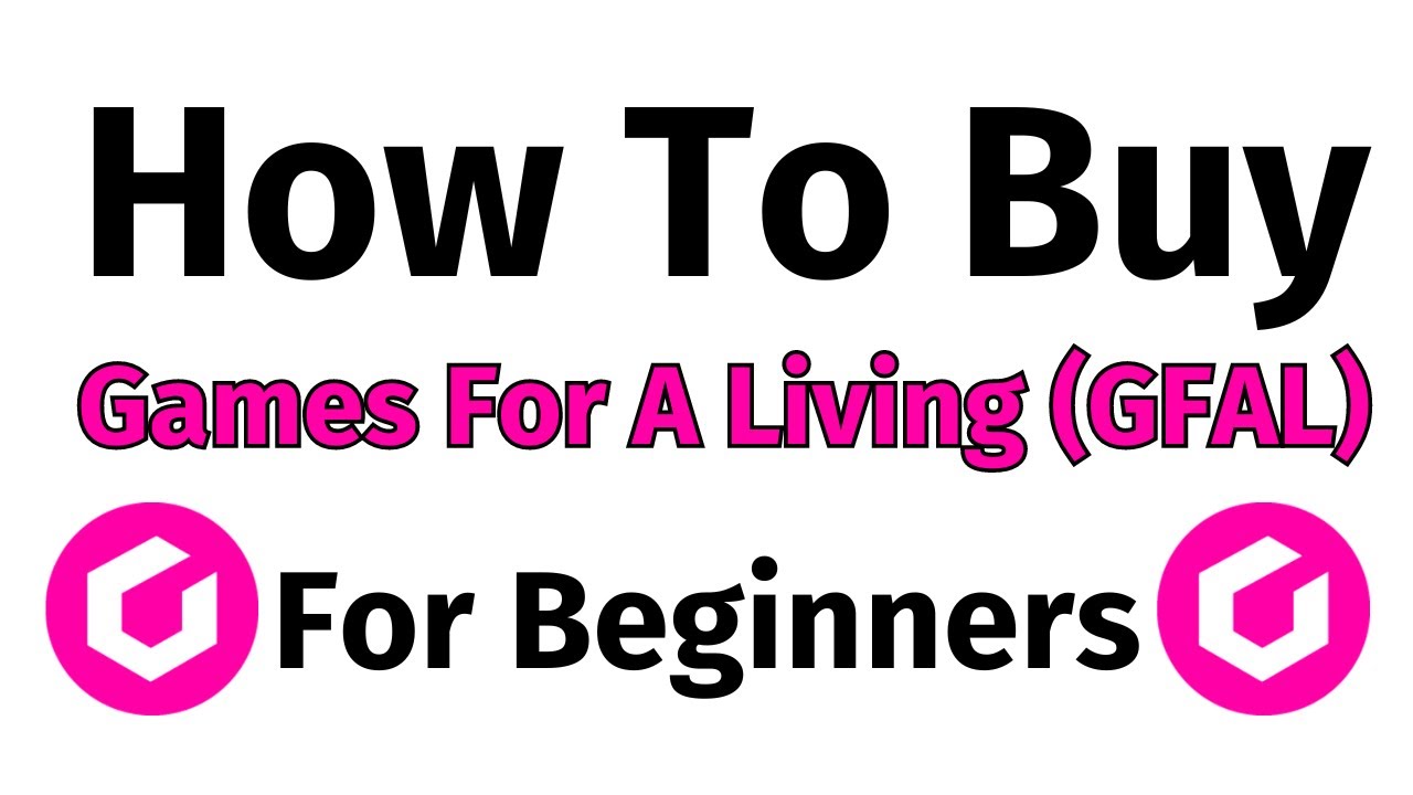 How To Buy Games For A Living (GFAL) For Beginners (Step-By-Step)