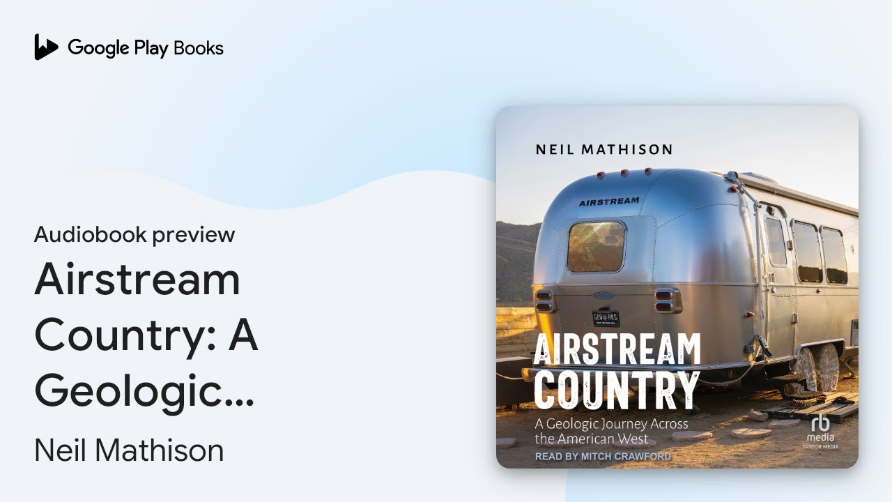 Airstream Country: A Geologic Journey Across… by Neil Mathison · Audiobook preview