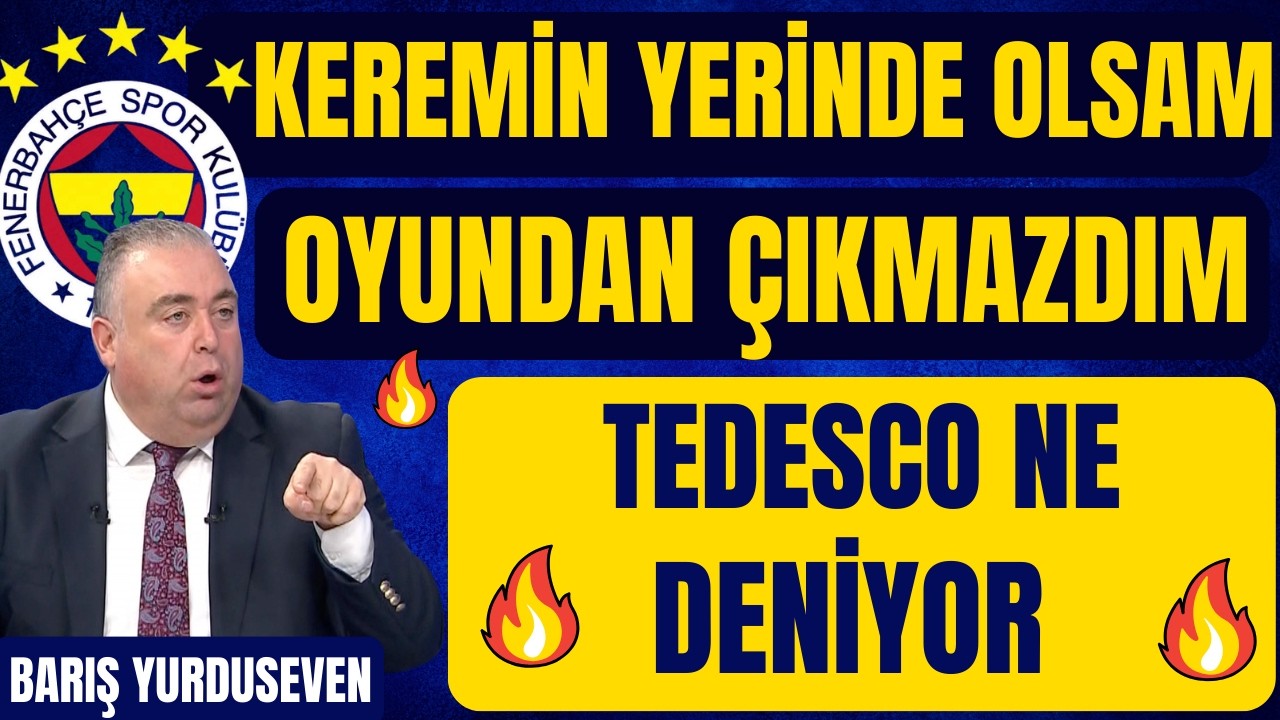 KEREM OYUNDAN ÇIKMIYORUM DİYECEKTİ