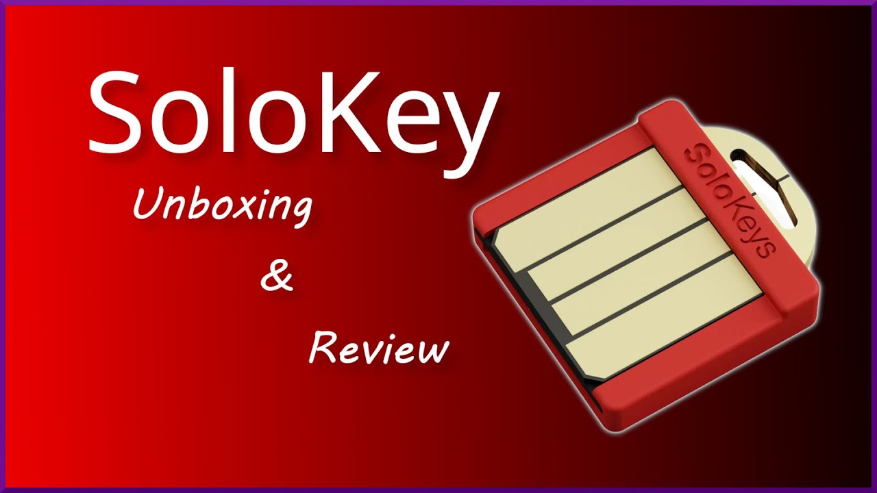 SoloKey Unboxing & Review